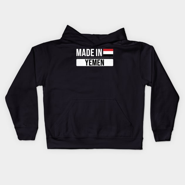 Made In Yemen - Gift for Yemeni With Roots From Yemen Kids Hoodie by Country Flags